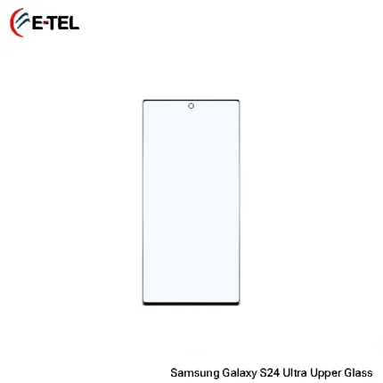 Samsung Galaxy S24 Ultra Display Upper Glass