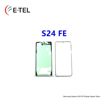 Samsung Galaxy S24 FE Display Upper Glass Price in Bangladesh